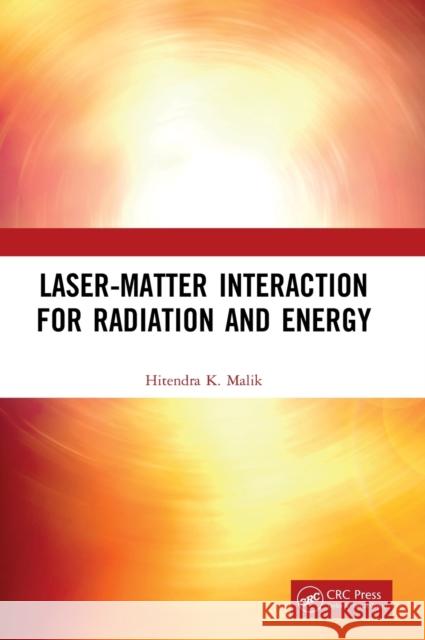 Laser-Matter Interaction for Radiation and Energy Malik, Hitendra K. 9781138032033 CRC Press - książka