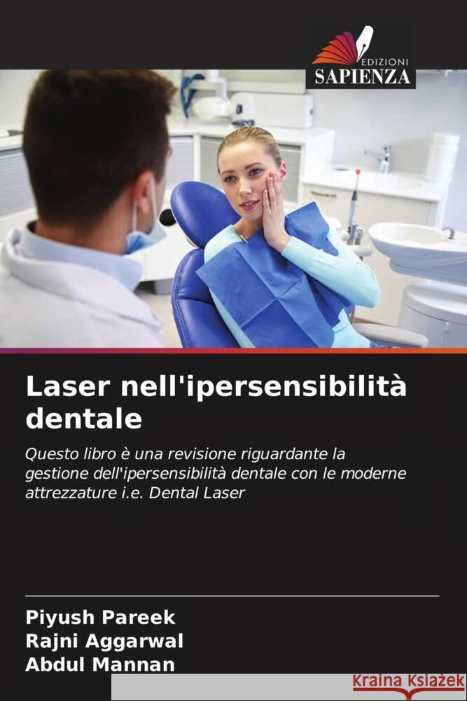 Laser nell'ipersensibilità dentale Pareek, Piyush, Aggarwal, Rajni, Mannan, Abdul 9786204533247 Edizioni Sapienza - książka