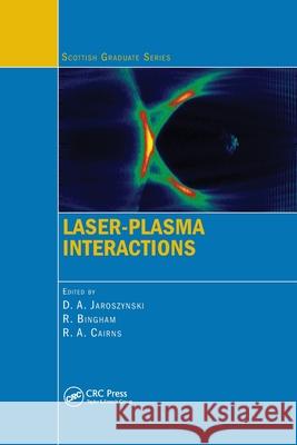 Laser-Plasma Interactions Dino A. Jaroszynski (University of Strat R.A. Bingham (CCLRC Rutherford Appleton  R.A Cairns (University of St Andrews,  9781138114364 CRC Press - książka
