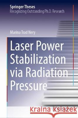 Laser Power Stabilization Via Radiation Pressure Trad Nery, Marina 9783030958671 Springer International Publishing - książka