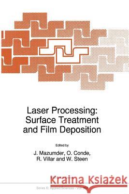 Laser Processing: Surface Treatment and Film Deposition Jyoti Mazumder Oscar Conde R. Vilar 9789401065726 Springer - książka