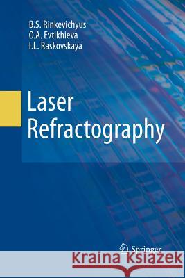 Laser Refractography B S Rinkevichyus O A Evtikhieva I L Raskovskaya 9781489981691 Springer - książka