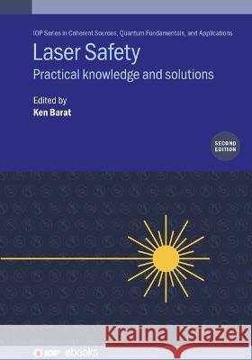 Laser Safety (Second Edition) Barat, Ken 9780750355001 Institute of Physics Publishing - książka