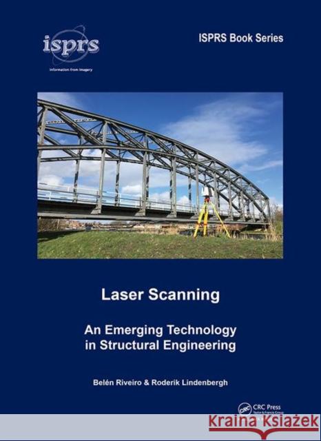 Laser Scanning: An Emerging Technology in Structural Engineering Belen Riveiro Roderik Lindenbergh 9781138496040 CRC Press - książka