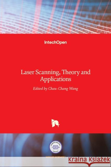 Laser Scanning: Theory and Applications Chau-Chang Wang 9789533072050 Intechopen - książka