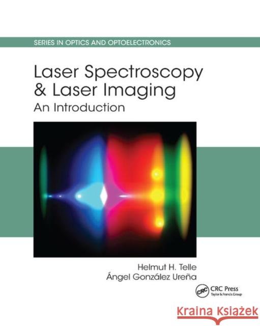 Laser Spectroscopy and Laser Imaging: An Introduction Helmut H. Telle Angel Gonzale 9780367868215 CRC Press - książka