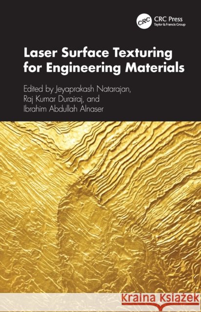 Laser Surface Texturing for Engineering Materials Jeyaprakash Natarajan Raj Kumar Durairaj Ibrahim Abdullah Alnaser 9781032892788 CRC Press - książka