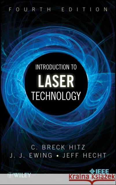Laser Technology 4E Hitz, C. Breck 9780470916209 IEEE Computer Society Press - książka