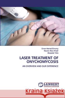 Laser Treatment of Onychomycosis Hamed Elmorsy, Eman 9786200548801 LAP Lambert Academic Publishing - książka
