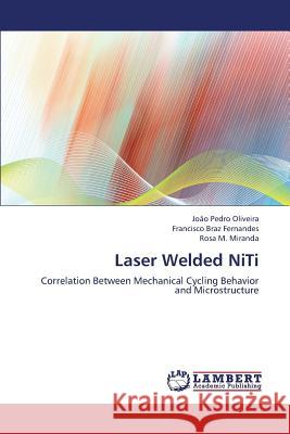 Laser Welded Niti Oliveira Joao Pedro                      Braz Fernandes Francisco                 Miranda Rosa M. 9783659317194 LAP Lambert Academic Publishing - książka