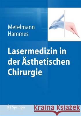 Lasermedizin in Der Ästhetischen Chirurgie Metelmann, Hans-Robert 9783642349355 Springer - książka