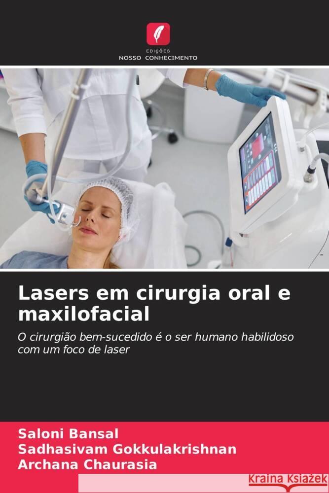 Lasers em cirurgia oral e maxilofacial Saloni Bansal Sadhasivam Gokkulakrishnan Archana Chaurasia 9786206683582 Edicoes Nosso Conhecimento - książka