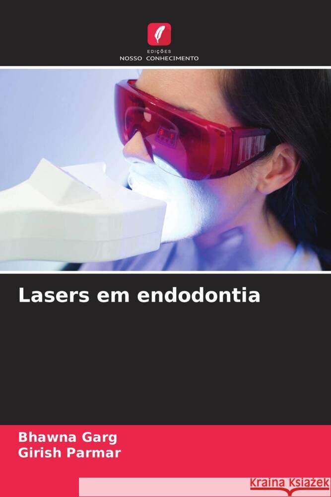 Lasers em endodontia Garg, Bhawna, Parmar, Girish 9786206517344 Edições Nosso Conhecimento - książka