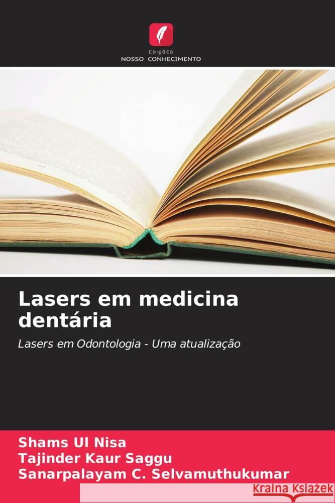 Lasers em medicina dentária Nisa, Shams Ul, Saggu, Tajinder Kaur, Selvamuthukumar, Sanarpalayam C. 9786139938032 Edições Nosso Conhecimento - książka