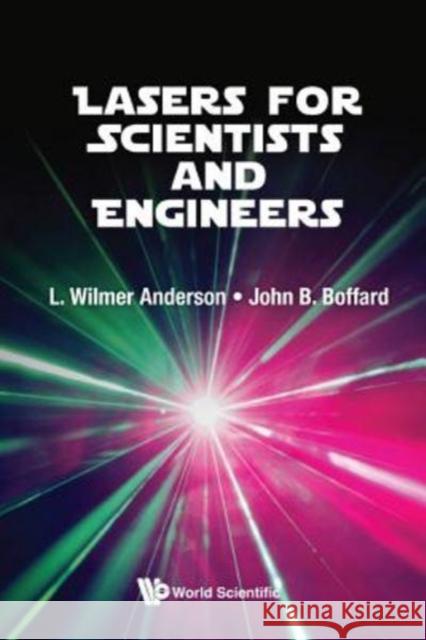 Lasers for Scientists and Engineers L. W. Anderson John B. Boffard 9789813224285 World Scientific Publishing Company - książka