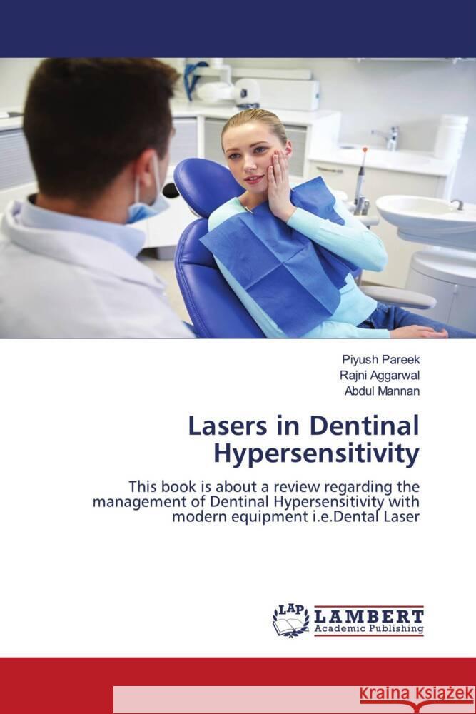 Lasers in Dentinal Hypersensitivity Pareek, Piyush, Aggarwal, Rajni, Mannan, Abdul 9786204743431 LAP Lambert Academic Publishing - książka