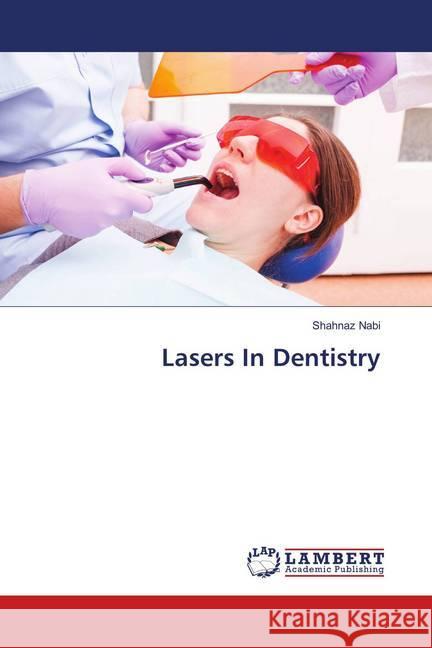 Lasers In Dentistry Nabi, Shahnaz 9786139930661 LAP Lambert Academic Publishing - książka