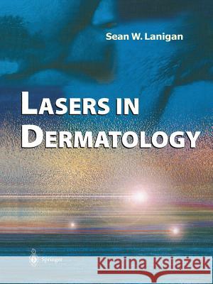 Lasers in Dermatology Lanigan, Sean W. 9781447111436  - książka