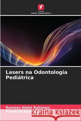 Lasers na Odontologia Pediátrica Abdul Rahiman, Rameez, Battepati, Prashant 9786209202407 Edições Nosso Conhecimento - książka