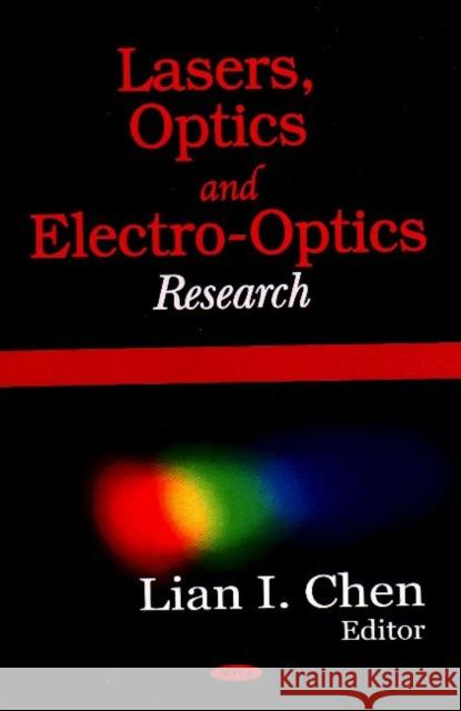 Lasers, Optics & Electro-Optics Research Lian I Chen 9781600216817 Nova Science Publishers Inc - książka