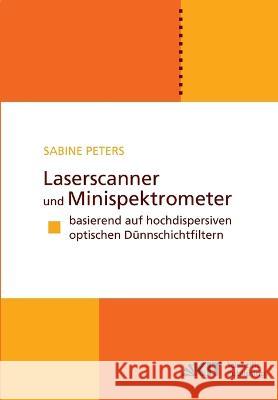 Laserscanner und Minispektrometer basierend auf hochdispersiven optischen Dünnschichtfiltern Sabine Peters 9783866446892 Karlsruher Institut Fur Technologie - książka