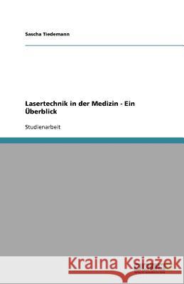 Lasertechnik in der Medizin - Ein Überblick Sascha Tiedemann 9783656056027 Grin Verlag - książka