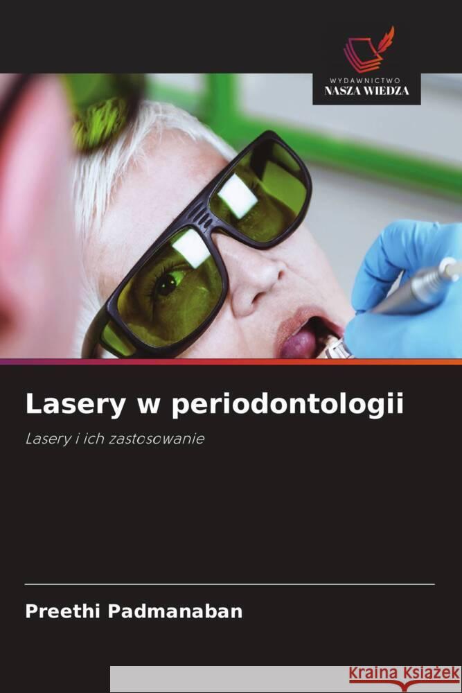 Lasery w periodontologii Padmanaban, Preethi 9786208553852 Wydawnictwo Nasza Wiedza - książka