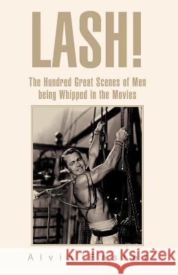 Lash! Alvin Easter 9781413463132 Xlibris Corporation - książka