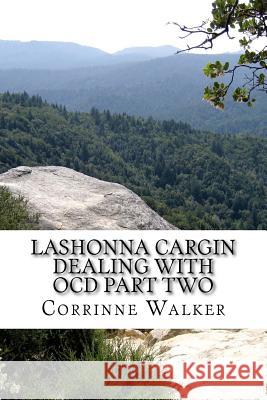 Lashonna Cargin Dealing With OCD Part Two Walker, Corrinne 9781986071994 Createspace Independent Publishing Platform - książka