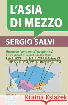 L'Asia Di Mezzo Sergio Salvi 9788886111515 Insula - książka