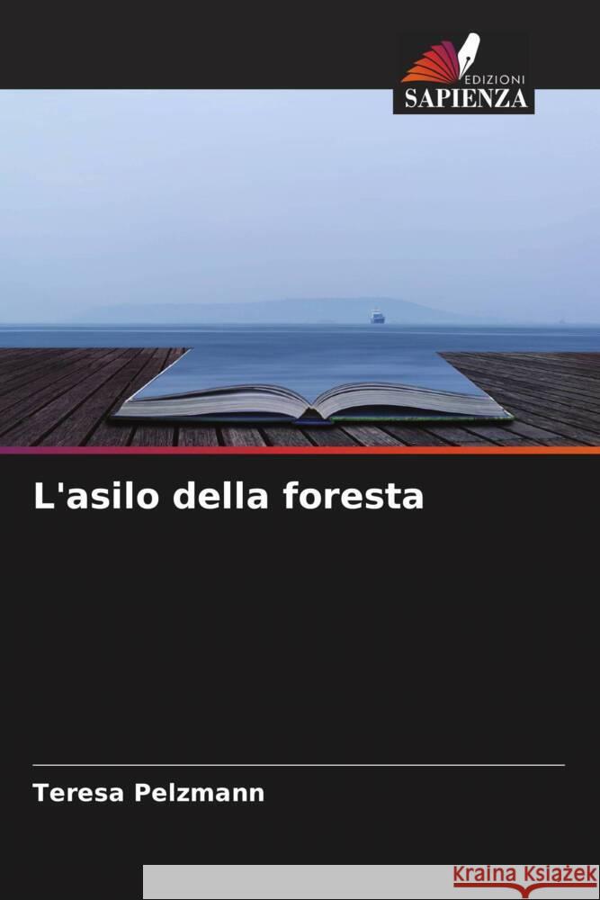 L'asilo della foresta Pelzmann, Teresa 9786204410524 Edizioni Sapienza - książka
