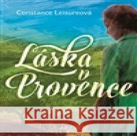 Láska v  Provence Constance Leisureová 9788025721285 Argo - książka