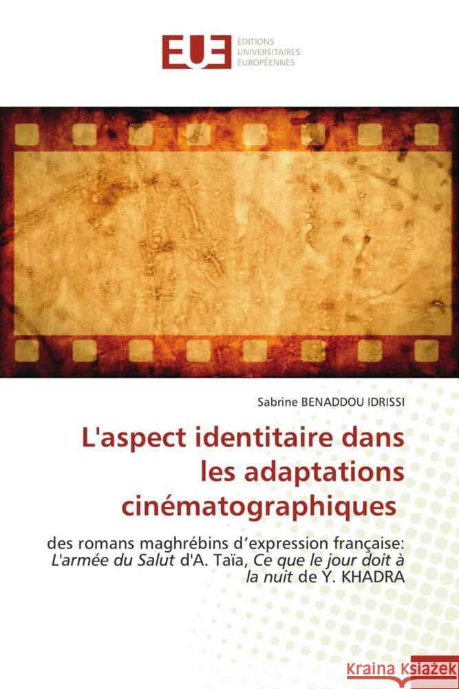 L'aspect identitaire dans les adaptations cinématographiques BENADDOU IDRISSI, Sabrine 9786206729877 Éditions universitaires européennes - książka