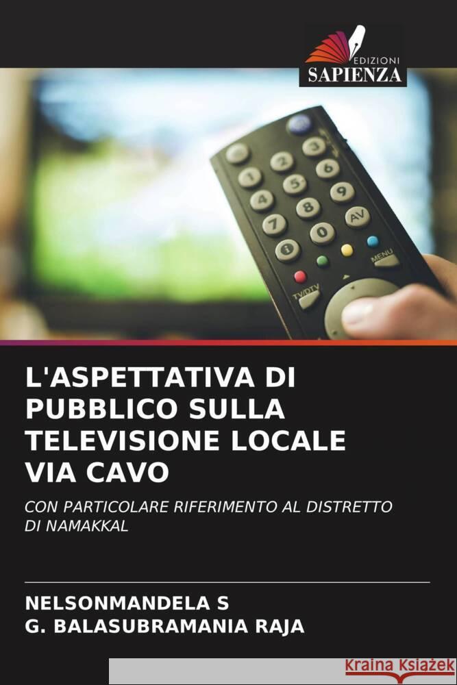 L'Aspettativa Di Pubblico Sulla Televisione Locale Via Cavo Nelsonmandela S G. Balasubramania Raja 9786203964523 Edizioni Sapienza - książka
