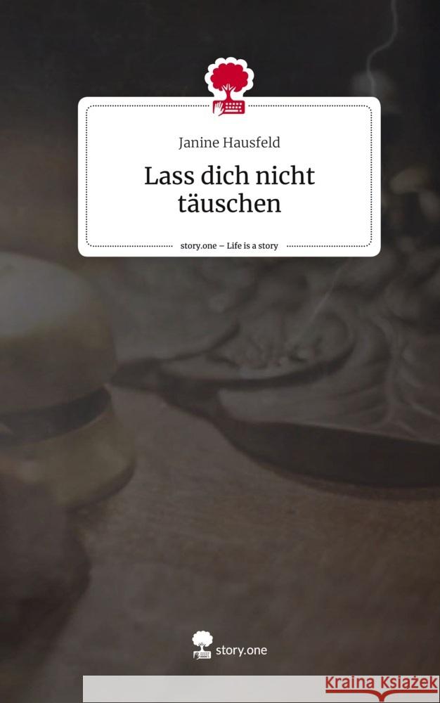 Lass dich nicht täuschen. Life is a Story - story.one Hausfeld, Janine 9783711557759 story.one publishing - książka
