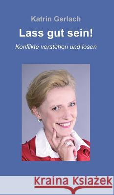 Lass gut sein! Gerlach, Katrin 9783743961449 Tredition Gmbh - książka