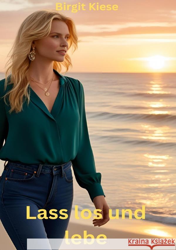 Lass los und lebe Kiese, Birgit 9783819053610 epubli - książka