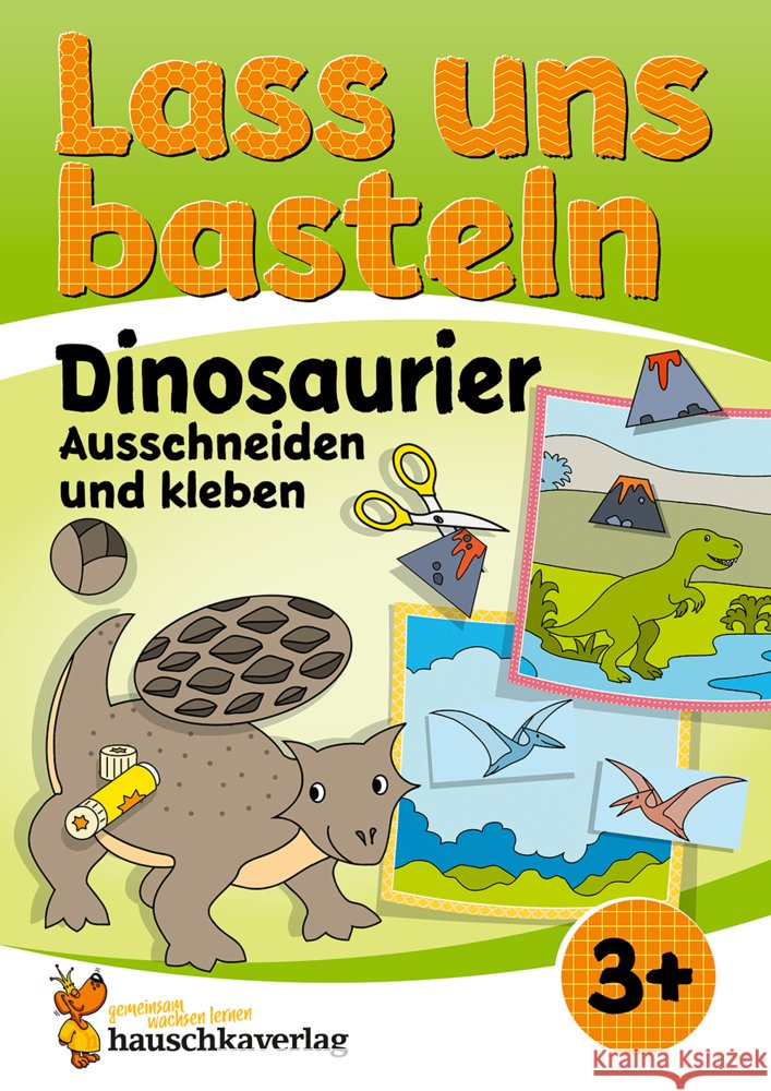 Lass uns basteln - Ausschneiden und Kleben ab 3 Jahre - Dinosaurier Beurenmeister, Corina 9783881005593 Hauschka - książka