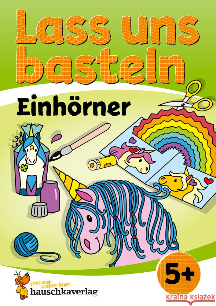 Lass uns basteln - Bastelbuch ab 5 Jahre - Einhörner Beurenmeister, Corina 9783881005586 Hauschka - książka