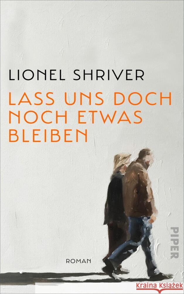 Lass uns doch noch etwas bleiben Shriver, Lionel 9783492059336 Piper - książka