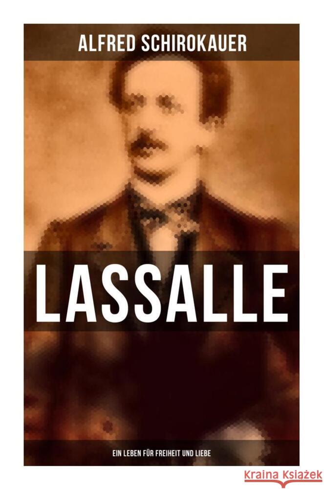 Lassalle: Ein Leben für Freiheit und Liebe Schirokauer, Alfred 9788027260201 Musaicum Books - książka