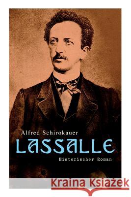 Lassalle: Historischer Roman: Ein Leben f�r Freiheit und Liebe Alfred Schirokauer 9788027314942 e-artnow - książka