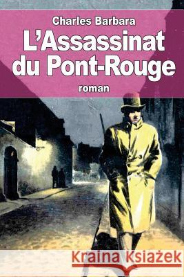 L'Assassinat du Pont-Rouge Barbara, Charles 9781530894802 Createspace Independent Publishing Platform - książka