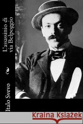 L'assassinio di via Belpoggio Svevo, Italo 9781477577226 Createspace - książka