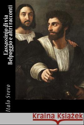 L'assassinio di via Belpoggio e altri racconti Svevo, Italo 9781985726987 Createspace Independent Publishing Platform - książka