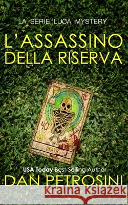 L'assassino Della Riserva Dan Petrosini 9781960286505 Dan Petrosini - książka