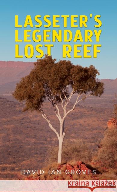 Lasseter's Legendary Lost Reef David Ian Groves 9781398431447 Austin Macauley Publishers - książka