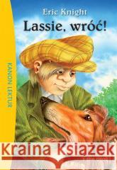 Lassie, wróć! Eric Knight 9788382796711 Siedmioróg - książka