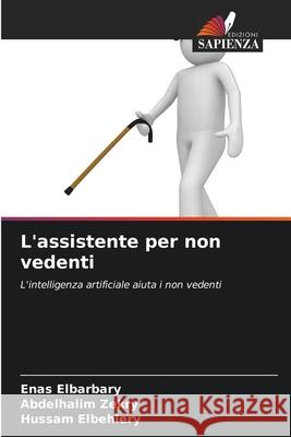 L'assistente per non vedenti Enas Elbarbary Abdelhalim Zekry Hussam Elbehiery 9783841723543 Edizioni Sapienza - książka