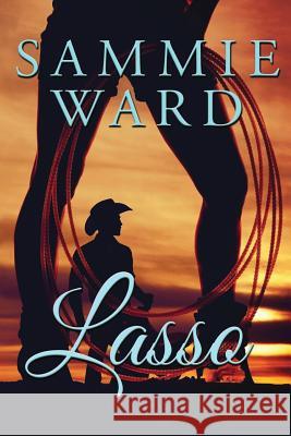 Lasso (LoveStorm Romance) Ward, Sammie 9780982772362 Lovestorm Romance - książka
